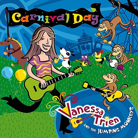 Carnival Day - 15 Songs Kids And Parents Will Enjoy by Vanessa Trien And The Jumping Monkeys