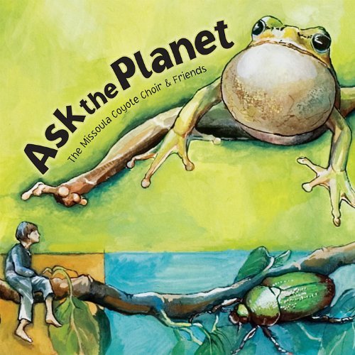 Ask The Planet - A Musical Celebration Of Nature's Genius