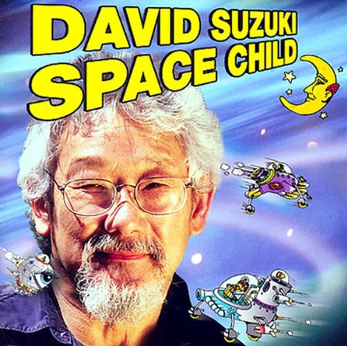 Space Child by David Suzuki