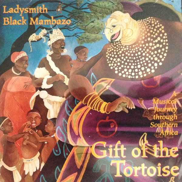 Gift Of The Tortoise - Musical Journey Through Southern Africa by Ladysmith Black Mambazo