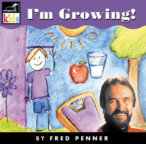 I'm Growing by Fred Penner