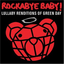 Rockabye Baby! Lullaby Renditions Of Green Day Rockabye Baby 