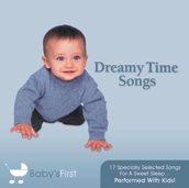 Dreamy Time Songs - 17 Specially Selected Melodies For A Sweet Sleep Baby's First 