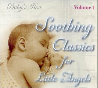 Soothing Classics For Little Angels, Vol 1 Baby's First 