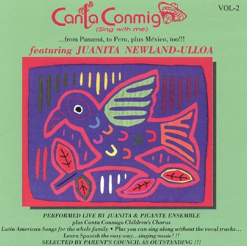 Canta Conmigo (sing With Me) - Volume 2, From Panama To Peru, Plus Mexico, Too! Juanita Newland Ulloa 