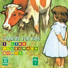 Country For Kids Volume 2 - I Like Bluegrass Songs Country Music Heritage 