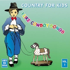 Country For Kids Volume 3 - I Like Cowboy  Songs Country Music Heritage 