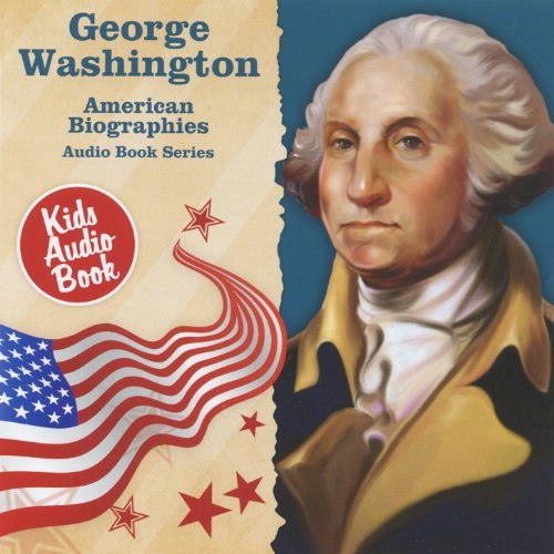 American Biographies: George Washington Various Artists 