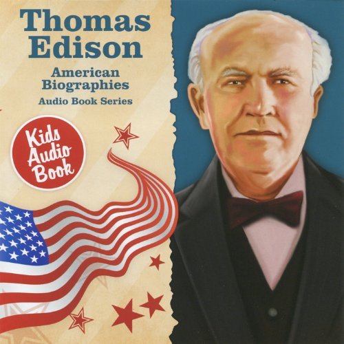 American Biographies: Thomas Edison Audio Book Series by Various Artists