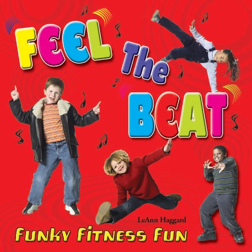 Feel The Beat And Move Your Feet - Funky Fitness Fun Music by Leann Haggard
