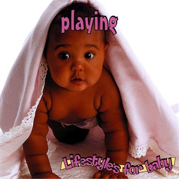 Lifestyles For Baby Series: Playing by Various Artists