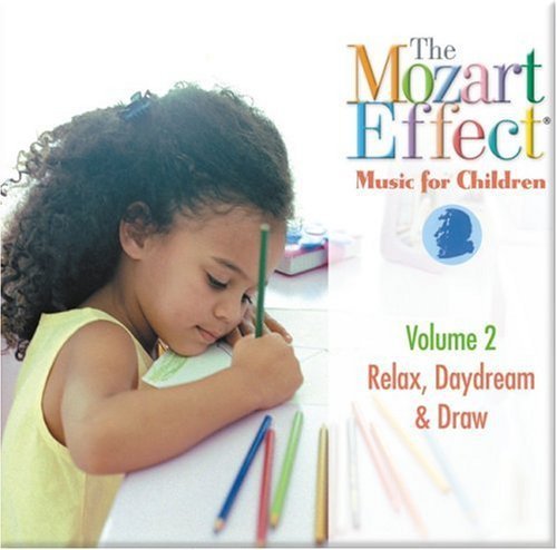 Mozart Effect Music For Children, Volume 2: Relax, Daydream, & Draw Cd Don Campbell 
