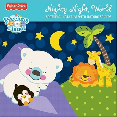 Nighty Night, World - Soothing Lullabies With Nature Sounds Cd Fisher Price 
