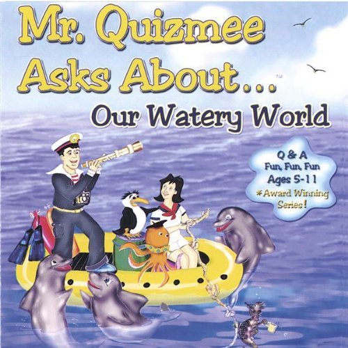 Mr. Quizmee Asks About Our Watery World by Quizzenkids Productions