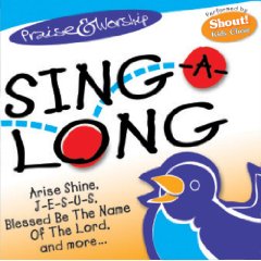 Praise And Worship Sing A Long Performed By Shout! Kids Choir Various Artists 