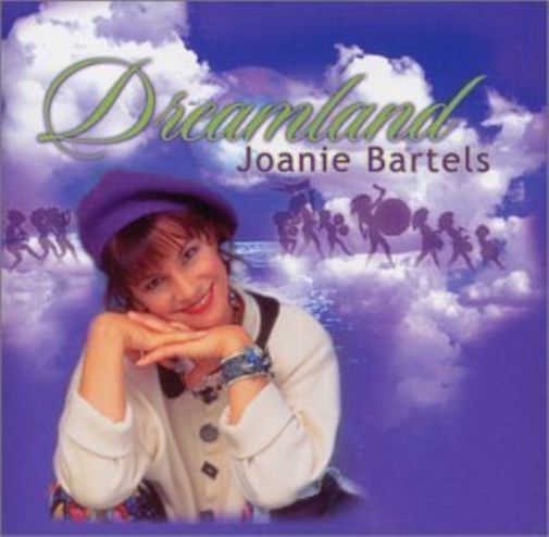 Dreamland - Gentle, Inspirational And Story-like Sogs by Joanie Bartels