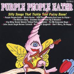 Purple People Eater: Silly Songs That Tickle Your Funny Bone! Various Artists 