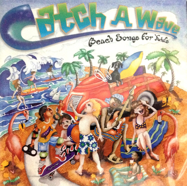 Catch A Wave - Beach Songs For Kids by Various Artists