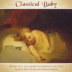 Classical Baby - Beautiful Melodies To Soothe & Calm Susie Tallman 