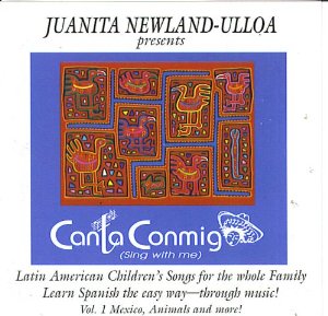 Canta Conmigo (sing With Me) Juanita Newland Ulloa 