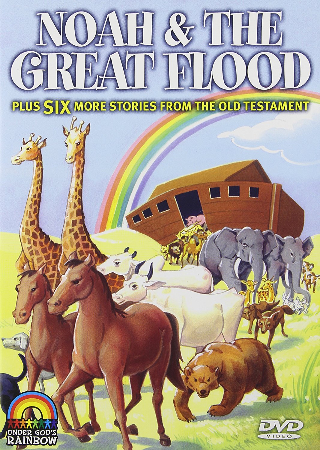 Children's Bible Stories - Noah And The Great Flood Plus 6 More Stories From The Old Testament Under God's Rainbow 