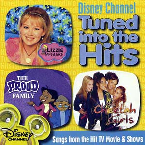 Disney Channel - Tuned Into The Hits, Songs From The Hit Tv Movie And Shows Various Artists 