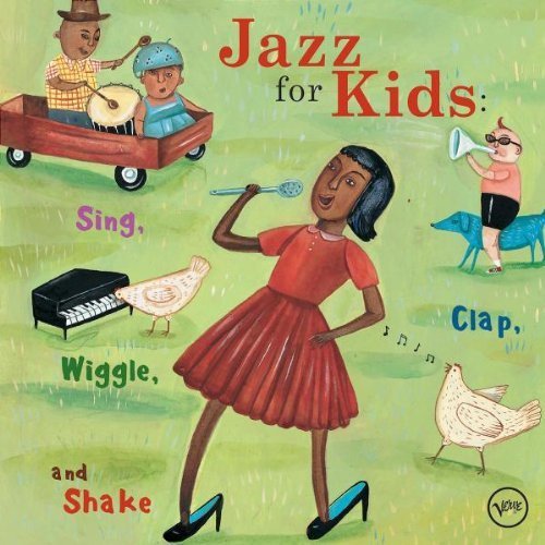 Jazz For Kids: Sing Clap Wiggle & Shake Various Artists 